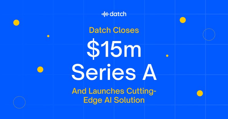 66b37b0f4208a4907a8e5897_16237-Datch-Funding_Announcement-Open_Graph-p-800.png